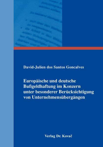 Europäische und deutsche Bußgeldhaftung im Konzern unter besonderer Berücksichtigung von Unternehmensübergängen (Schriften zum Handels- und Gesellschaftsrecht) Law