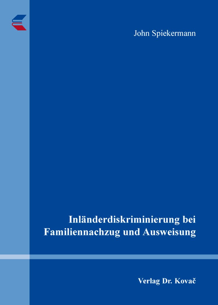 Inländerdiskriminierung bei Familiennachzug und Ausweisung (Verfassungsrecht in Forschung und Praxis) Law