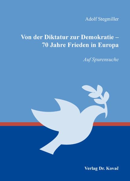 Von der Diktatur zur Demokratie – 70 Jahre Frieden in Europa: Auf Spurensuche (Schriften zur Sozialisationsforschung) German history