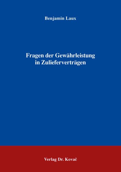 Fragen der Gewährleistung in Zulieferverträgen (Schriften zum Handels- und Gesellschaftsrecht) Law