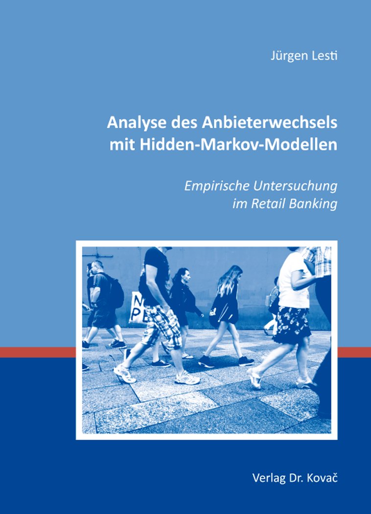 Analyse des Anbieterwechsels mit Hidden-Markov-Modellen: Empirische Untersuchung im Retail Banking (QM - Quantitative Methoden in Forschung und Praxis) Law