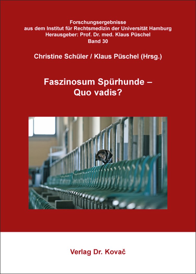 Faszinosum Spürhunde – Quo vadis? (Forschungsergebnisse aus dem Institut für Rechtsmedizin der Universität Hamburg) Medicine