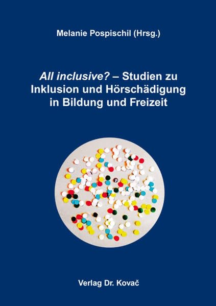 All inclusive? – Studien zu Inklusion und Hörschädigung in Bildung und Freizeit (Integrationspädagogik in Forschung und Praxis) Books