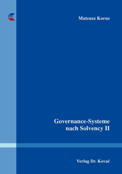 Governance-Systeme nach Solvency II (Studien zur Rechtswissenschaft) Law