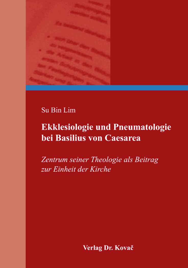 Ekklesiologie und Pneumatologie bei Basilius von Caesarea: Zentrum seiner Theologie als Beitrag zur Einheit der Kirche (Studien zur Kirchengeschichte) Religion & Esotericism