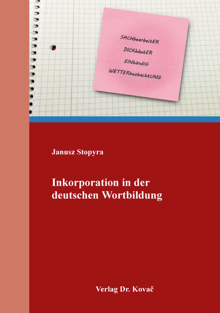 Inkorporation in der deutschen Wortbildung (Philologia: Sprachwissenschaftliche Forschungsergebnisse) - Stopyra, Janusz book