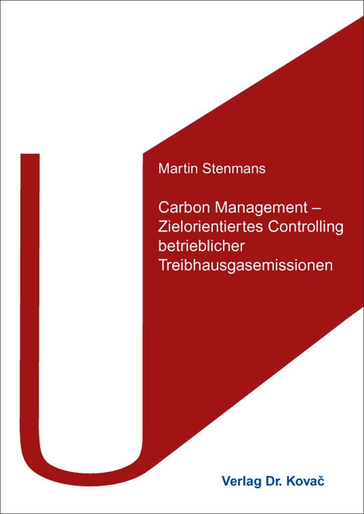 Carbon Management – Zielorientiertes Controlling betrieblicher Treibhausgasemissionen (Schriften zum Betrieblichen Rechnungswesen und Controlling) Law