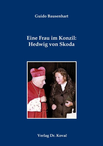 Eine Frau im Konzil: Hedwig von Skoda (Studien zur Kirchengeschichte) Religion & Esotericism