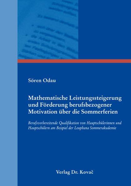 Mathematische Leistungssteigerung und Förderung berufsbezogener Motivation über die Sommerferien: Berufsvorbereitende Qualifikation von ... Sommerakademie (Studien zur Schulpädagogik) Books