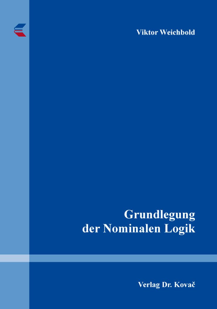 Grundlegung der Nominalen Logik (BOETHIANA: Forschungsergebnisse zur Philosophie) Philosophy