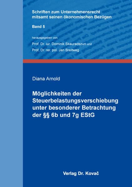 Möglichkeiten der Steuerbelastungsverschiebung unter besonderer Betrachtung der §§ 6b und 7g EStG (Schriften zum Unternehmensrecht mitsamt seinen ökonomischen Bezügen) Law