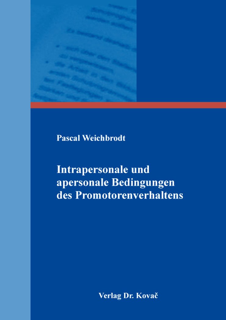 Intrapersonale und apersonale Bedingungen des Promotorenverhaltens (Schriftenreihe Innovative Betriebswirtschaftliche Forschung und Praxis) Law