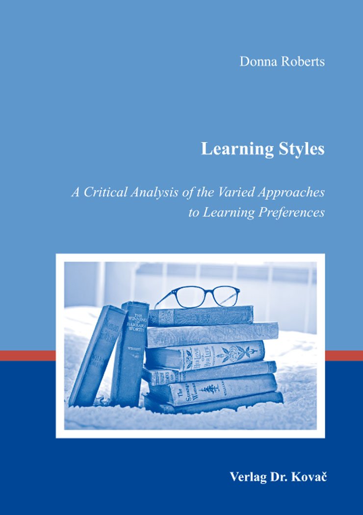 Learning Styles: A Critical Analysis of the Varied Approaches to Learning Preferences (Schriften zur Pädagogischen Theorie) Books