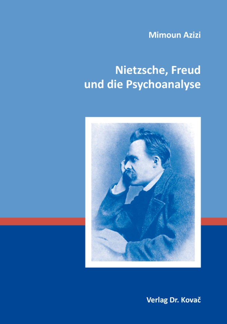 Nietzsche, Freud und die Psychoanalyse (BOETHIANA: Forschungsergebnisse zur Philosophie) Philosophy