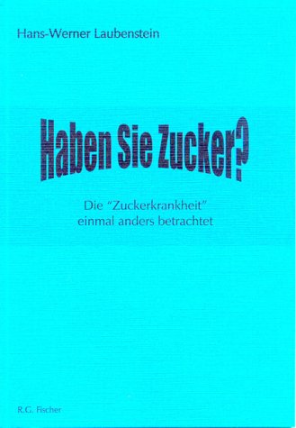 Haben Sie Zucker? Die 'Zuckerkrankheit' einmal anders betrachtet Books