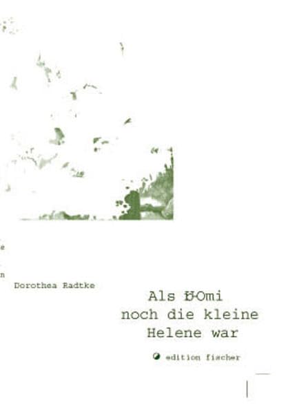 Als Ur-Omi noch die kleine Helene war (edition fischer) Novels & Short Stories