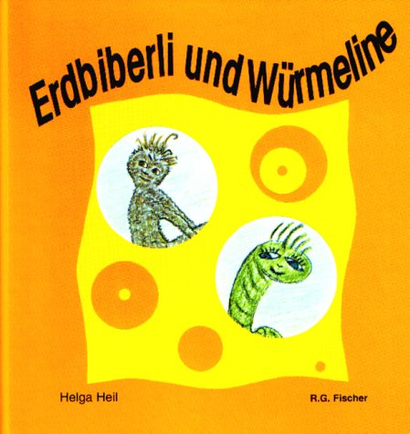 Erdbiberli und Würmeline. Eine fantastische Geschichte: Erdbiberli und Würmeline Children's books