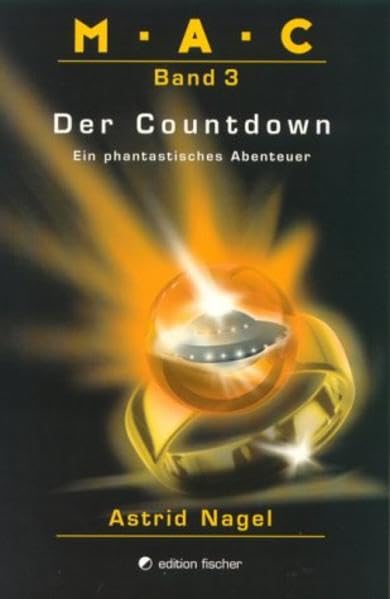 M.A.C.. Ein phantastisches Abenteuer / M.A.C.. Ein phantastisches Abenteuer: Der Countdown Novels & Short Stories