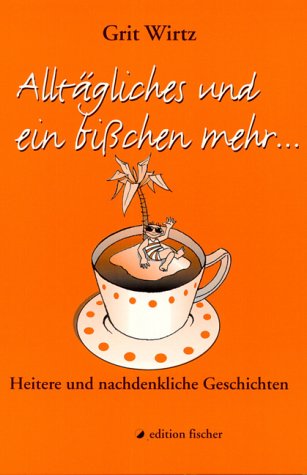 Alltägliches und ein bißchen mehr Poetry