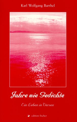 Jahre wie Gedichte. Ein Leben in Versen. Poetry