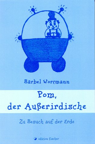 Pom, der Außerirdische. Zu Besuch auf der Erde. Books