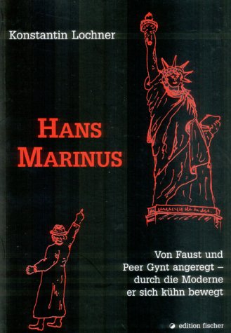Hans Marinus. Von Faust und Peer Gynt angeregt - durch die Moderne er sich kühn bewegt book