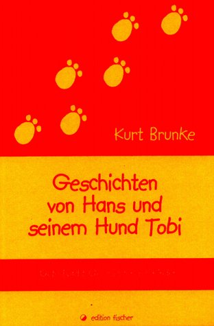 Geschichten von Hans und seinem Hund Tobi. Gute-Nacht-Geschichten für Kinder. (Reihe edition fischer) Novels & Short Stories