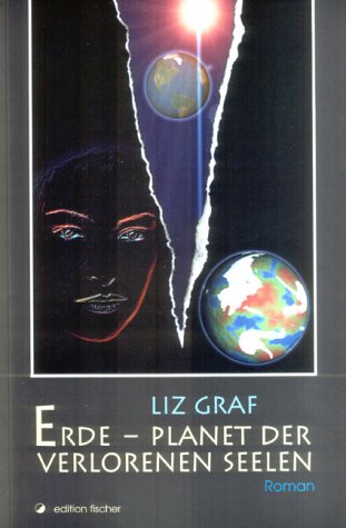 Erde - Planet der verlorenen Seelen. Roman Books