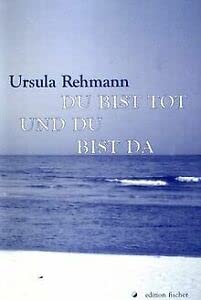 Du bist tot und du bist da Memories