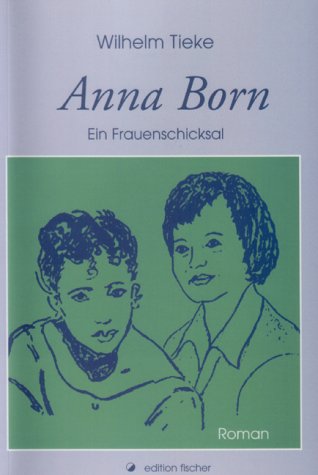 Anna Born. Ein Frauenschicksal Personalities