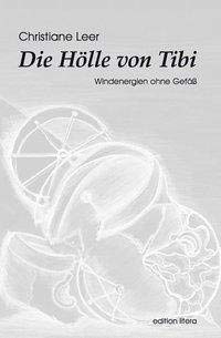 Die Hölle von Tibi: Windenergien ohne Gefäss (edition litera) Personalities