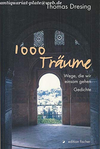 1000 Träume: Wege, die wir einsam gehen. Gedichte Poetry