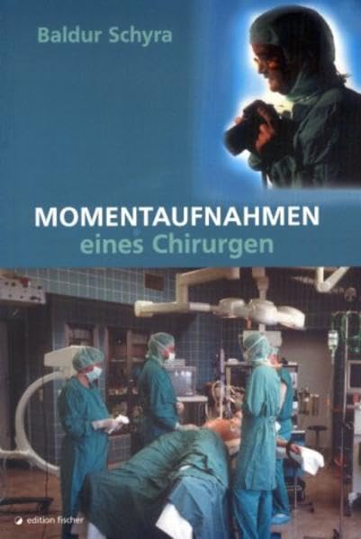 Momentaufnahmen eines Chirurgen. Biographische Erzählungen. (edition fischer) Historical Fiction