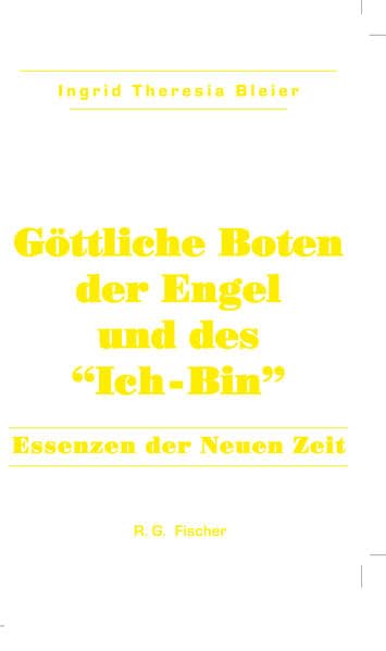 Göttliche Boten der Engel und des "Ich bin": Essenzen der Neuen Zeit Self-help