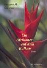 Ein Afrikaner auf dem Balkon: Roman Fiction