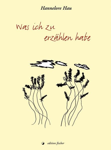 Was ich zu erzählen habe (edition fischer) Historical Fiction