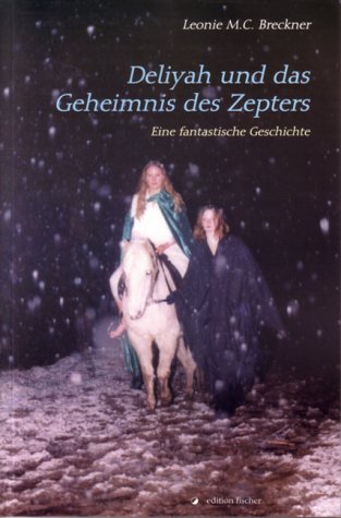Deliyah und das Geheimnis des Zepters. Eine fantastische Geschichte Fiction