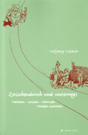 Zwischendurch und unterwegs: Fabulieren – sinneren – schmunzeln. Fünfzehn Geschichten Fiction Books