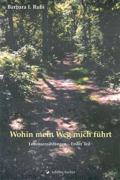 Wohin mein Weg mich führt / Lebenserzählungen (edition fischer) Personalities