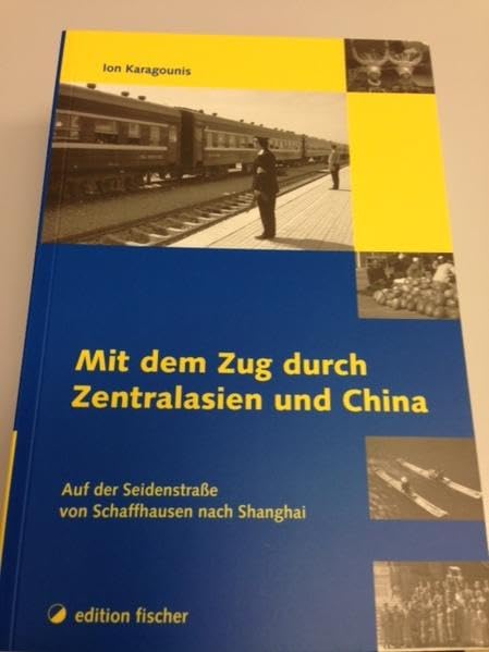 Mit dem Zug durch Zentralasien und China book