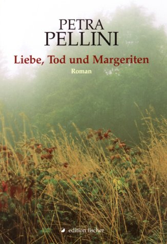Liebe, Tod und Margeriten: Roman Books