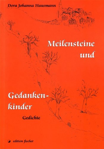 Meilensteine und Gedankenkinder: Gedichte Poetry