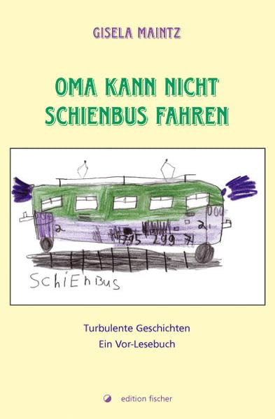 Oma kann nicht Schienbus fahren Books