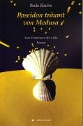 Poseidon träumt von Medusa: Vom Versteinern der Liebe. Roman Contemporary literature
