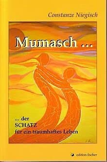 Mumasch: ... der Schatz für ein traumhaftes Leben (edition fischer) Lifestyle