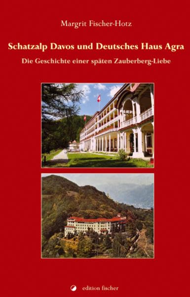 Schatzalp Davos und Deutsches Haus Agra Personalities
