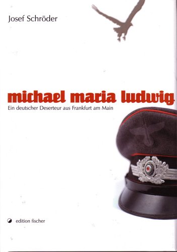 Michael Maria Ludwig: Ein deutscher Deserteur aus Frankfurt am Main Personalities