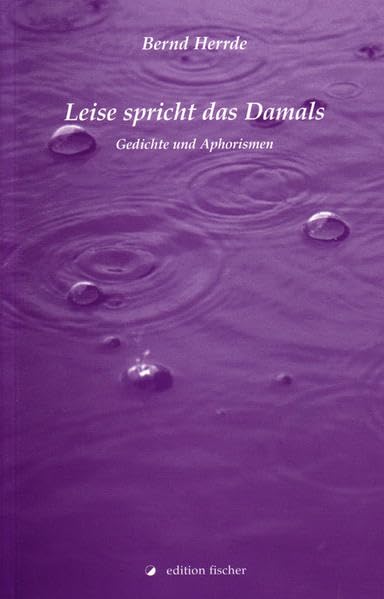 Leise spricht das Damals: Gedichte und Aphorismen Poetry