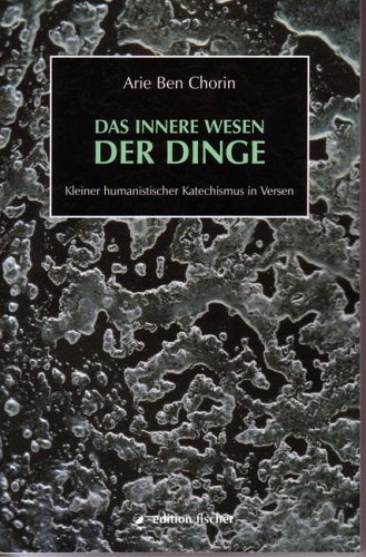 Das innere Wesen der Dinge: Kleiner humanistischer Katechismus in Versen Poetry