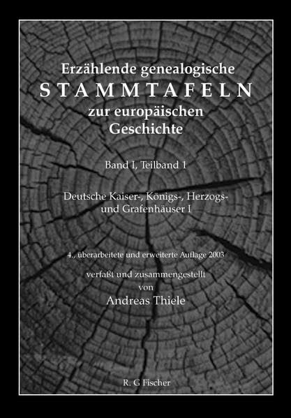 Erzählende genealogische Stammtafeln zur europäischen Geschichte / Erzählende genealogische Stammtafeln zur europäischen Geschichte: Deutsche Kaiser-, Königs-, Herzogs- und Grafenhäuser II Memories